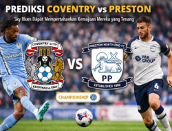 Prediksi Coventry vs Preston: Sky Blues Dapat Mempertahankan Kemajuan Mereka yang Tenang