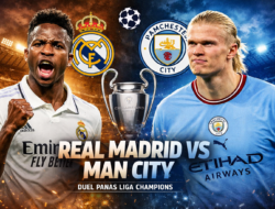 Prediksi Real Madrid vs Man City: Raja Eropa Tetap Menjadi Ancaman Nyata