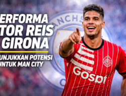 Pantauan Pemain Pinjaman: Performa Vitor Reis di Girona Menunjukkan Potensi untuk Man City